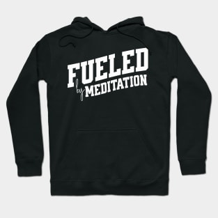 Fueled by Meditation Hoodie